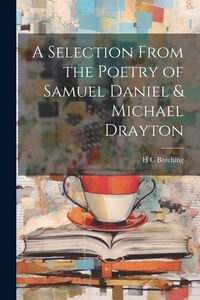 Produktbild: A Selection From the Poetry of Samuel Daniel & Michael Drayton