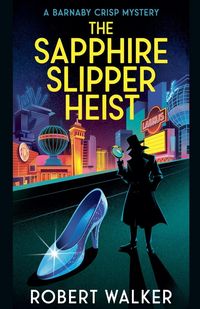 Produktbild: The Sapphire Slipper Heist - A Barnaby Crisp Mystery