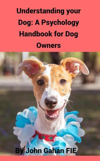 Produktbild: Understanding Your Dog: A Psychology Handbook for Dog Owners
