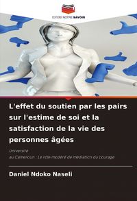 Produktbild: L'effet du soutien par les pairs sur l'estime de soi et la satisfaction de la vie des personnes &acirc;g&eacute;es