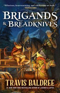 Produktbild: Baldree, T: Brigands & Breadknives
