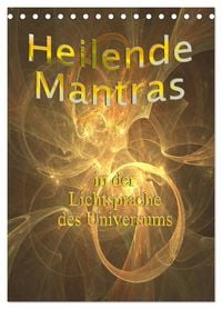 Produktbild: Heilende Mantras in der Lichtsprache des Universums (Tischkalender 2026 DIN A5 hoch), CALVENDO Monatskalender