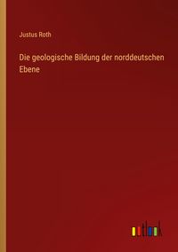 Produktbild: Die geologische Bildung der norddeutschen Ebene