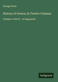 Produktbild: History of Greece; In Twelve Volumes