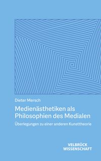 Produktbild: Medien&auml;sthetiken als Philosophien des Medialen