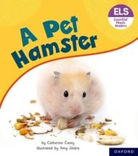 Produktbild: Essential Letters and Sounds: Essential Phonic Readers: Oxford Reading Level 4: A Pet Hamster