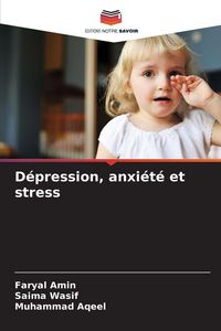 Produktbild: D&eacute;pression, anxi&eacute;t&eacute; et stress