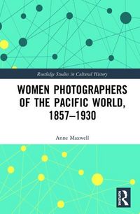 Produktbild: Maxwell, A: Women Photographers of the Pacific World, 1857-1