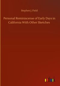 Produktbild: Personal Reminiscense of Early Days in California With Other Sketches