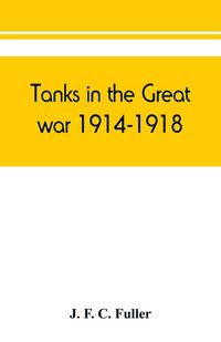 Produktbild: Tanks in the great war, 1914-1918