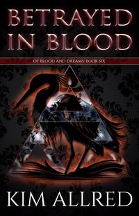 Produktbild: Betrayed in Blood (Of Blood & Dreams, #6)