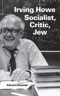 Produktbild: Irving Howe - Socialist, Critic, Jew