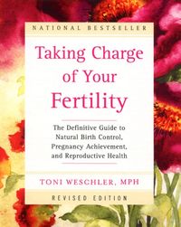 Produktbild: Taking Charge of Your Fertility Revised Edition: The Definitive Guide to Natural Birth Control and Pregnancy Achievement