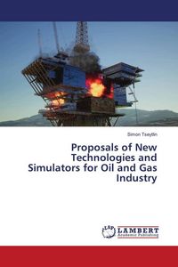 Produktbild: Proposals of New Technologies and Simulators for Oil and Gas Industry