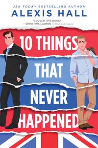 Bild vom Artikel 10 Things That Never Happened vom Autor Alexis Hall
