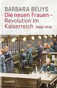 Bild vom Artikel Die neuen Frauen - Revolution im Kaiserreich vom Autor Barbara Beuys