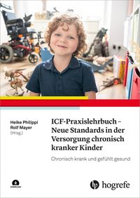 Produktbild: ICF-Praxislehrbuch - Neue Standards in der Versorgung chronisch kranker Kinder