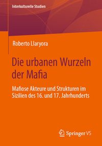 Bild vom Artikel Die urbanen Wurzeln der Mafia vom Autor Roberto Llaryora