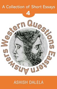 Produktbild: Western Questions Eastern Answers: A Collection of Short Essays - Volume 4