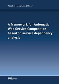 Produktbild: A framework for Automatic Web Service Composition based on service dependency analysis