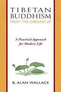 Produktbild: Tibetan Buddhism from the Ground Up