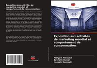 Produktbild: Exposition aux activit&eacute;s de marketing mondial et comportement de consommation