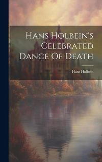 Produktbild: Hans Holbein's Celebrated Dance Of Death