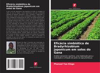 Produktbild: Efic&aacute;cia simbi&oacute;tica de Bradyrhizobium japonicum em solos do Gana