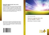 Produktbild: Parole de sagesse pour une vie de saintet&eacute;. Tome I