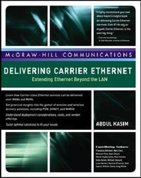 Produktbild: Delivering Carrier Ethernet: Extending Ethernet Beyond the LAN