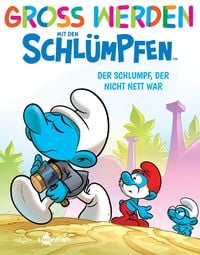 Produktbild: Gro&szlig; werden mit den Schl&uuml;mpfen: Der Schlumpf, der nicht nett war