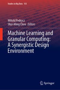Produktbild: Machine Learning and Granular Computing: A Synergistic Design Environment