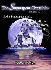 Produktbild: Sadie Sugarspear and Half Moon Half Sun, the Impossible Home, and a Beautiful Triumph
