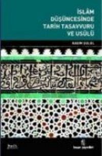 Produktbild: Islam D&uuml;s&uuml;ncesinde Tarih Tasavvuru ve Usul&uuml;