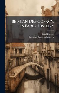 Produktbild: Belgian Democracy, Its Early History