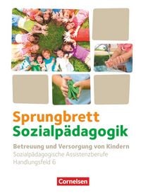 Produktbild: Sprungbrett Sozialp&auml;dagogik - Kinderpflege, Sozialp&auml;dagogische Assistenz und Sozialassistenz - Sozialp&auml;dagogische Assistenzkr&auml;fte - Handlungsfeld 6