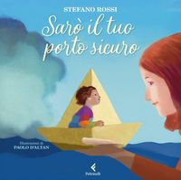Produktbild: Sar&ograve; il tuo porto sicuro