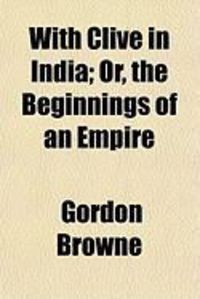 Produktbild: With Clive in India; Or, the Beginnings of an Empire