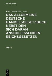 Produktbild: Das allgemeine deutsche Handelsgesetzbuch nebst den sich daran anschlie&szlig;enden Reichsgesetzen