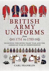 Bild vom Artikel British Army Uniforms of the American Revolution 1751 - 1783 vom Autor Carl J. Franklin
