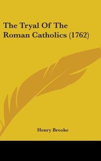 Produktbild: The Tryal Of The Roman Catholics (1762)