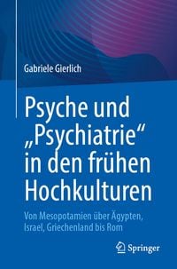 Produktbild: Psyche und &bdquo;Psychiatrie&ldquo; in den fr&uuml;hen Hochkulturen