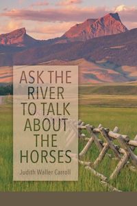 Produktbild: Ask the River to Talk About the Horses
