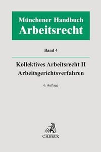 Produktbild: M&uuml;nchener Handbuch zum Arbeitsrecht Bd. 4: Kollektives Arbeitsrecht II, Arbeitsgerichtsverfahren