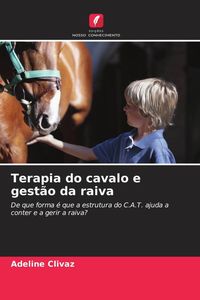 Produktbild: Terapia do cavalo e gest&atilde;o da raiva