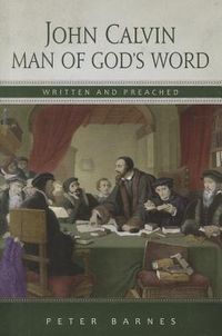 Produktbild: John Calvin: Man of God's Word, Written & Preached