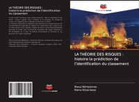 Produktbild: LA TH&Eacute;ORIE DES RISQUES : histoire la pr&eacute;diction de l'identification du classement