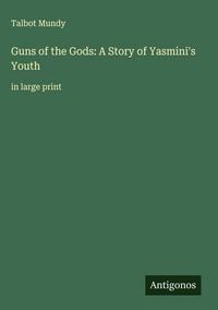 Produktbild: Guns of the Gods: A Story of Yasmini's Youth