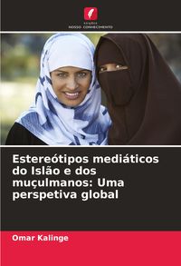 Produktbild: Estere&oacute;tipos medi&aacute;ticos do Isl&atilde;o e dos mu&ccedil;ulmanos: Uma perspetiva global