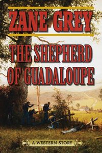 Bild vom Artikel The Shepherd of Guadaloupe vom Autor Zane Grey